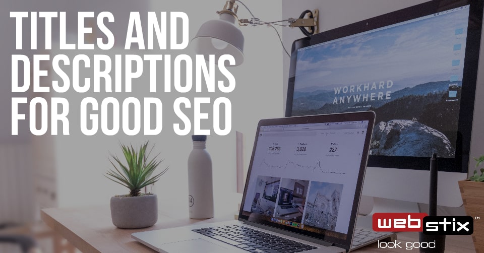 Titles and descriptions for good SEO